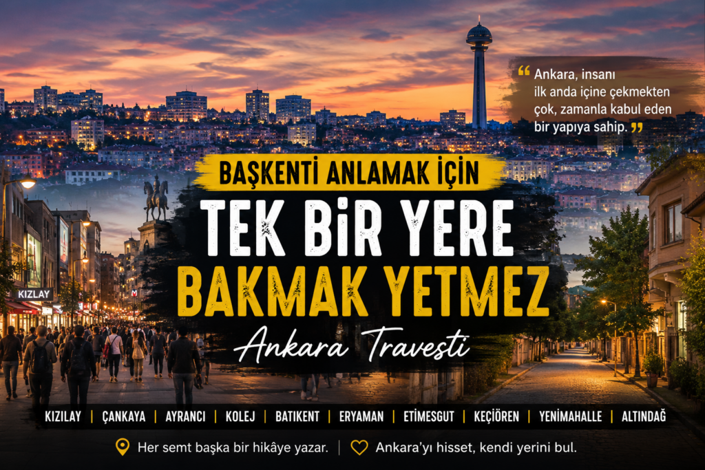 Ankara Travesti İçin 2026 Yılında Şehirle Kurulan Doğal Bağ