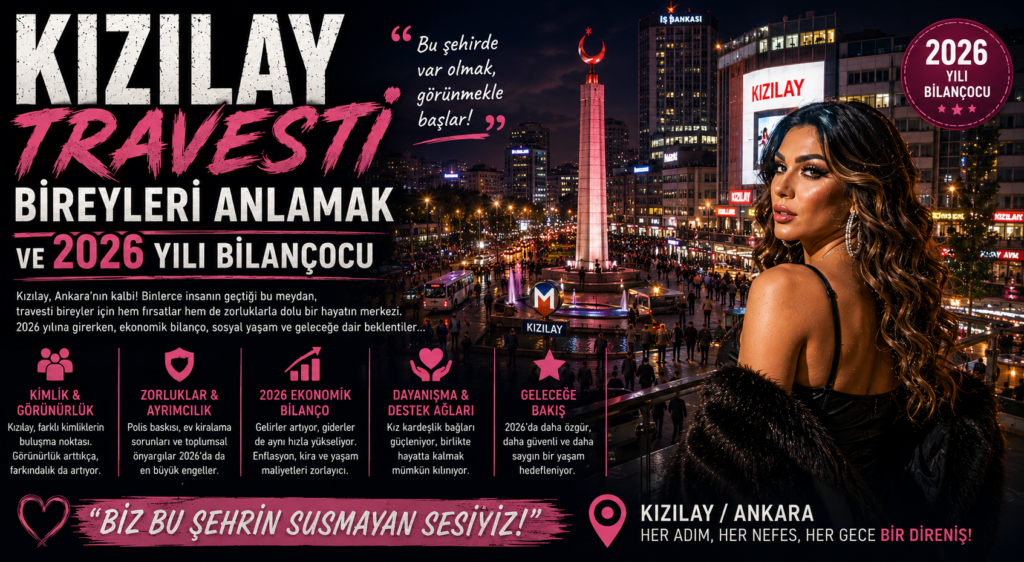 Kızılay Travesti Bireyleri Anlamak ve 2026 Yılı Bilançocu