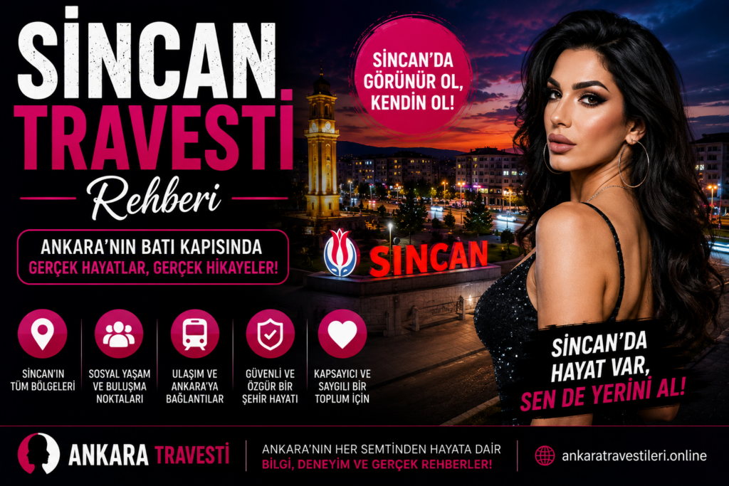 Sincan Travesti Ankara’nın Batı Kapısında Değişen Hayatlar